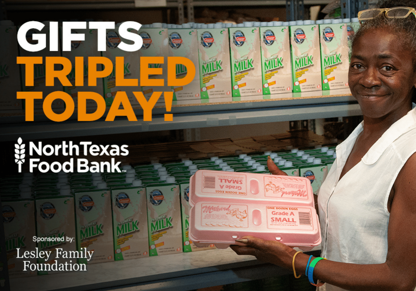 Woman holding two cartons of eggs at a grocery store next to a North Texas Food Bank logo and text that reads Gifts Tripled Today! Sponsored by: Lesley Family Foundation